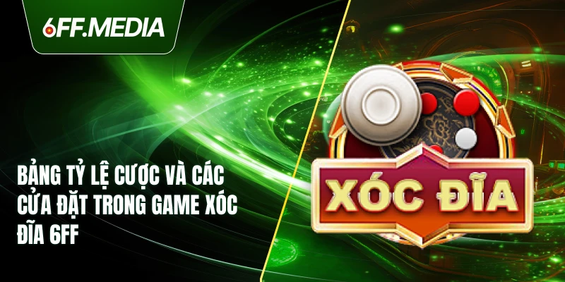 Bảng tỷ lệ cược và các cửa đặt trong game xóc đĩa 6FF