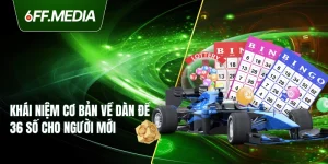 Dàn Đề 36 Số – Các Hình Thức Nuôi Và Cách Đánh Hiệu Quả