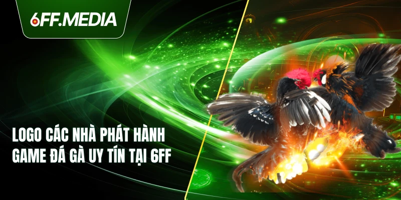 Logo các nhà phát hành game Đá Gà uy tín tại 6FF
