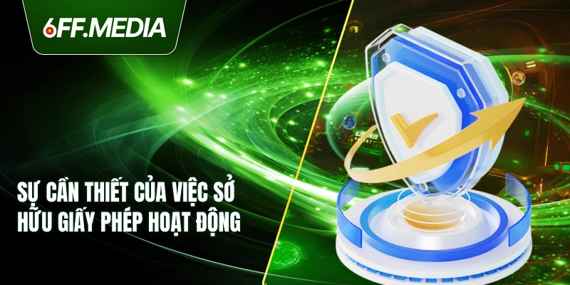 Sự cần thiết của việc sở hữu giấy phép hoạt động