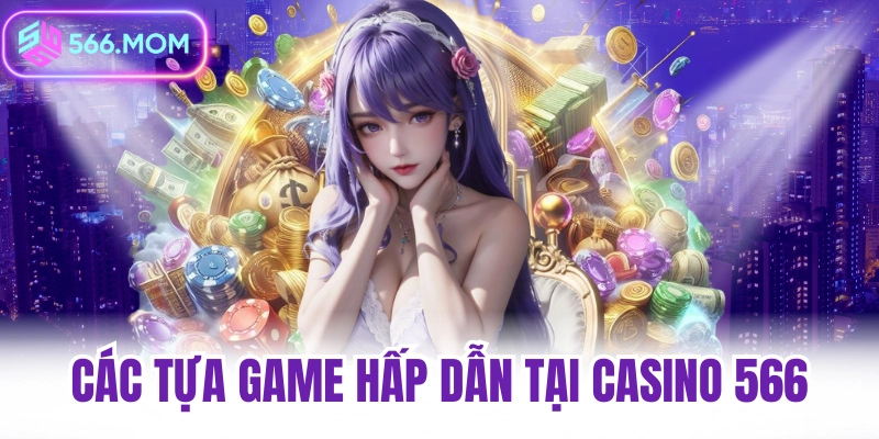 Các tựa game hấp dẫn nhất tại casino 