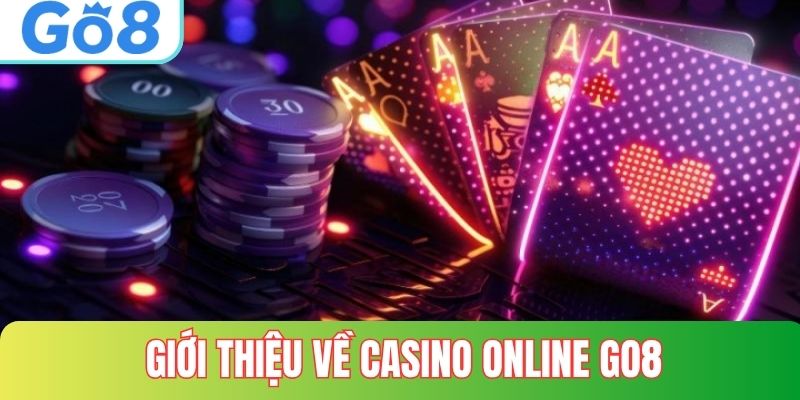 Nhà cái casino go8 lớn nhất Châu Á